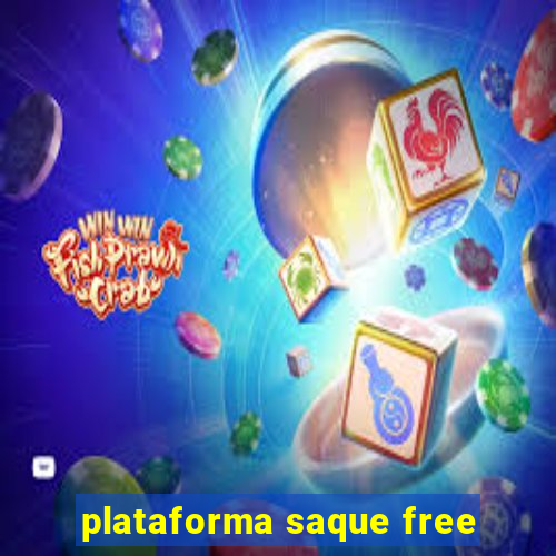 plataforma saque free